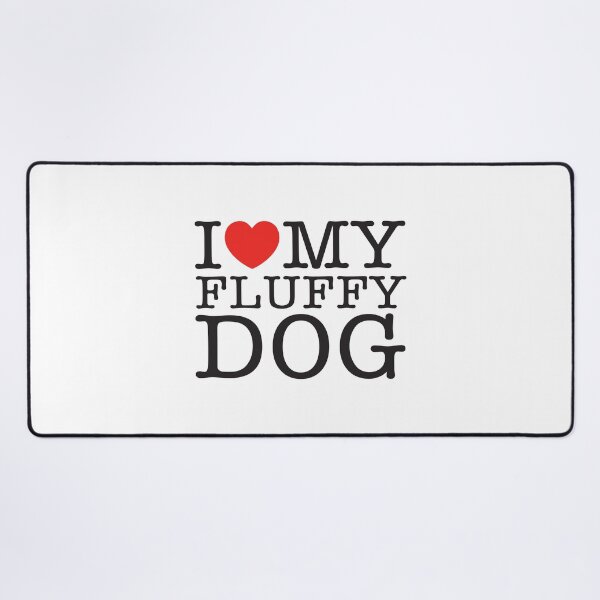 Item preview, I Love Fluffy Dogs designed and sold by shitpostee.
