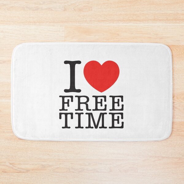 Item preview, I Love Free Time designed and sold by shitpostee.