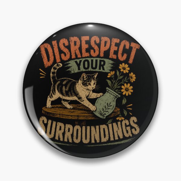 Item preview, Disrespect Your Surroundings Funny Cat Pet Owner Feline Lover designed and sold by JonesFlora2025.