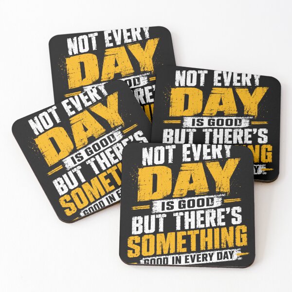 Item preview, Not Every Day Is Good But There's Something Good In Every Day Positive Mindset Motivation Inspiration designed and sold by JonesFlora2025.
