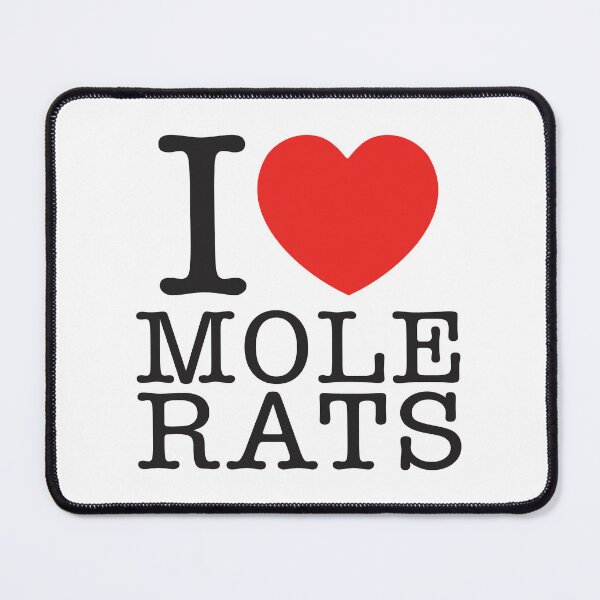 Item preview, I Love Mole Rats designed and sold by shitpostee.