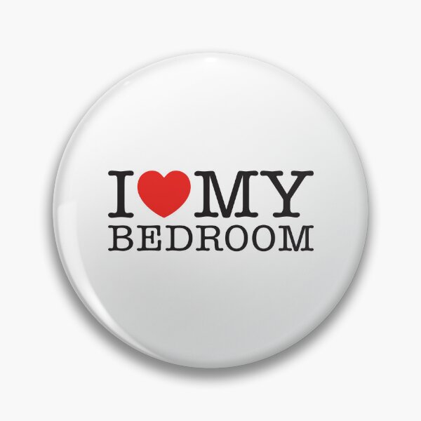 Item preview, I Love My Bedroom designed and sold by shitpostee.