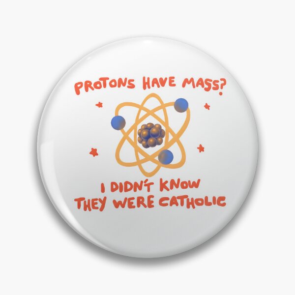 Item preview, protons have mass? designed and sold by gowdaKk.