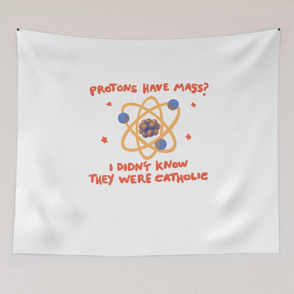 Item preview, protons have mass? designed and sold by gowdaKk.