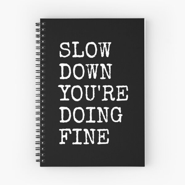 Item preview, Slow Down You're Doing Fine designed and sold by PublicArtDesign.