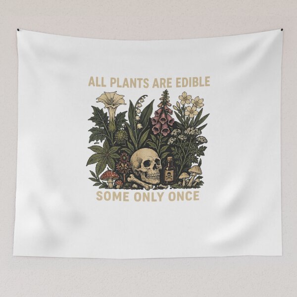 Item preview, All Plants Are Edible Some Only Once designed and sold by gowdaKk.