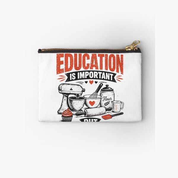 Item preview, Education Is Important But Baking Is Importanter Baker Pastry Chef Foodie designed and sold by SkeletonsDanger.
