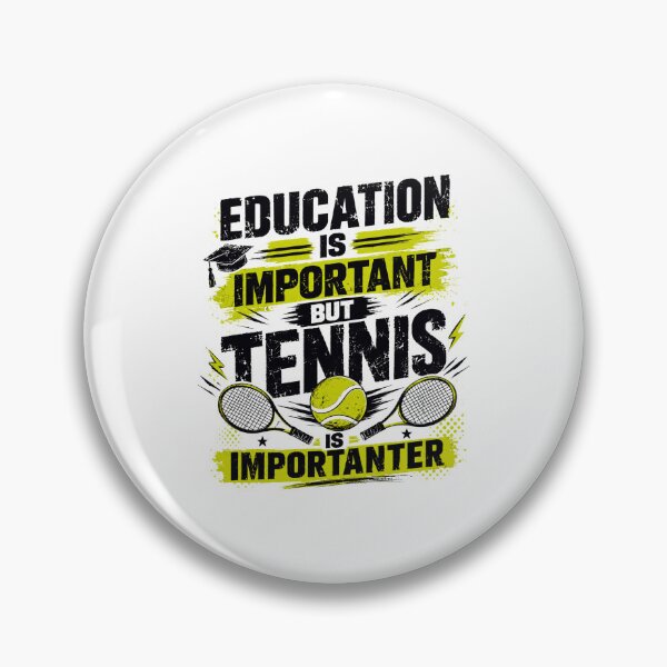Item preview, Education Is Important But Tennis Is Importanter Tennis Player Humor designed and sold by SkeletonsDanger.