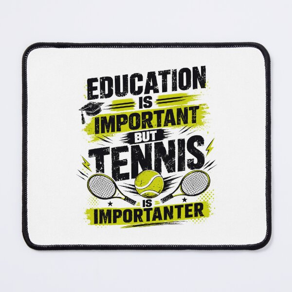 Item preview, Education Is Important But Tennis Is Importanter Tennis Player Humor designed and sold by SkeletonsDanger.