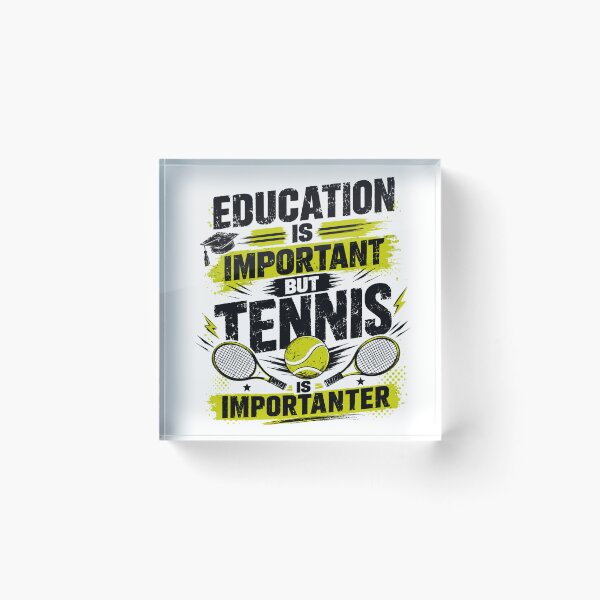Item preview, Education Is Important But Tennis Is Importanter Tennis Player Humor designed and sold by SkeletonsDanger.