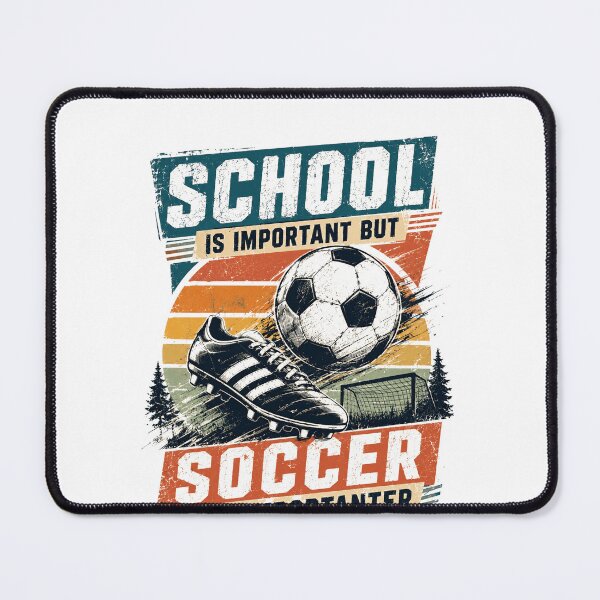 Item preview, School Is Important But Soccer Is Importanter Soccer Player Fan Athlete designed and sold by SkeletonsDanger.