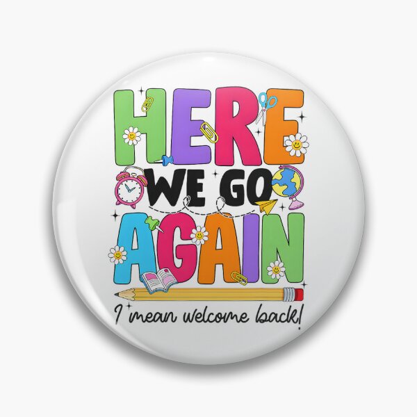 Item preview, Here We Go Again Welcome Back School designed and sold by averyfisher.