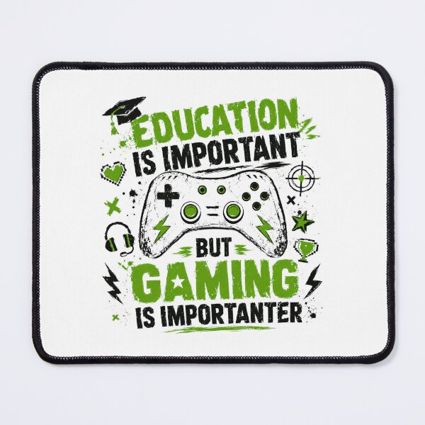 Item preview, Education Is Important But Gaming Is Importanter Gamer Video Game Player Student designed and sold by SkeletonsDanger.