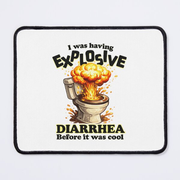 Item preview, I Was Having Explosive Diarrhea Before It Was Cool. designed and sold by peachlovey.