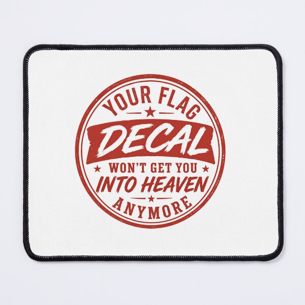 Item preview, Your Flag Decal Won't Get You Into Heaven Anymore Political Commentary Satirical Humor designed and sold by SkeletonsDanger.