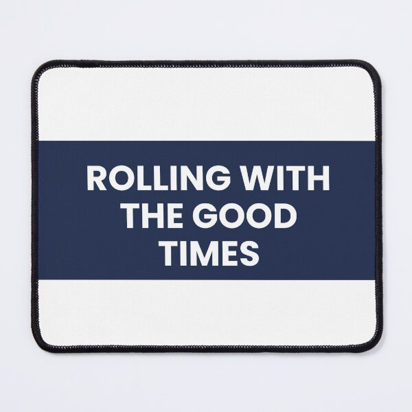 Item preview, "ROLLING WITH THE GOOD TIMES" Minimalist Quote T-S designed and sold by QuirkThreadsCo.
