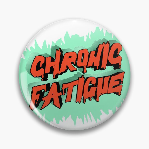 Item preview, Chronic Fatigue designed and sold by GeoGoose.