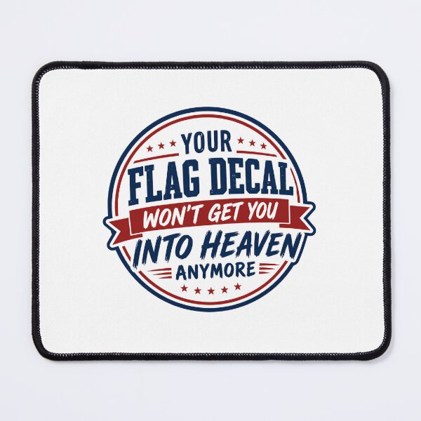 Item preview, Your Flag Decal Won't Get You Into Heaven Anymore Political Commentary Satire Freedom Message designed and sold by SkeletonsDanger.