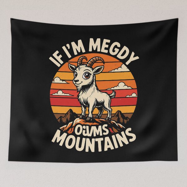 Item preview, If I'm Megdy Mountains Goat Retro Hiking Sunset Humor For Outdoor Adventure Lovers designed and sold by yoddel.
