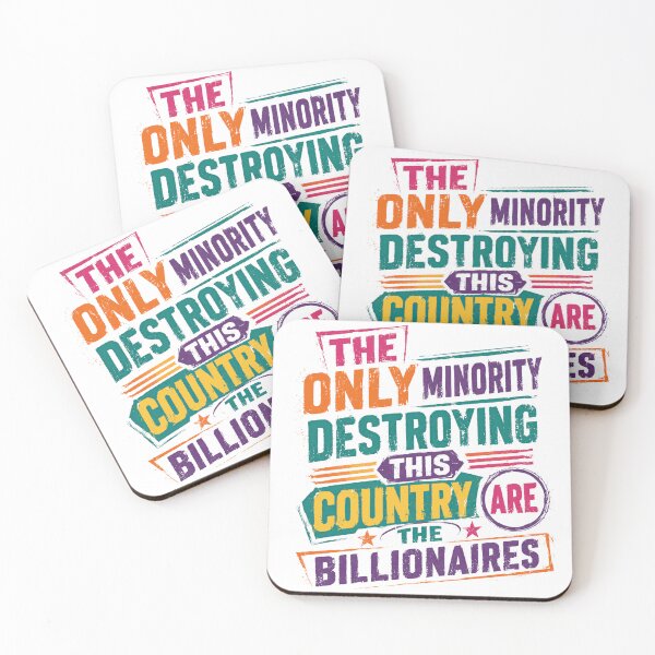 Item preview, The Only Minority Destroying This Country Are The Billionaires Anti-Billionaire Wealth Inequality Political Statement designed and sold by SkeletonsDanger.