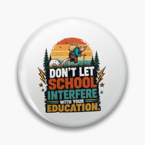 Item preview, Don't Let School Interfere With Your Education Learner Wisdom Student Quote designed and sold by SkeletonsDanger.