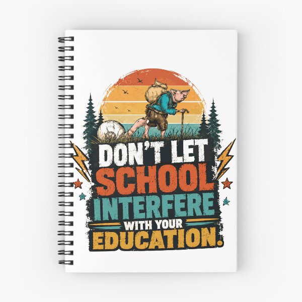 Item preview, Don't Let School Interfere With Your Education Learner Wisdom Student Quote designed and sold by SkeletonsDanger.