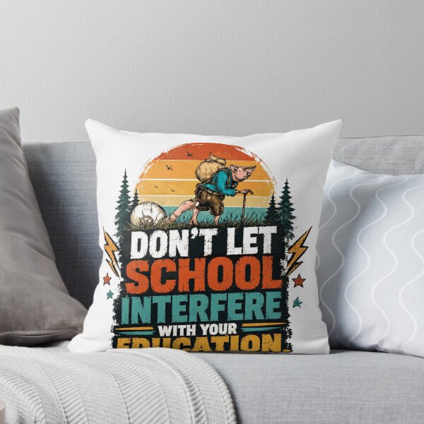 Item preview, Don't Let School Interfere With Your Education Learner Wisdom Student Quote designed and sold by SkeletonsDanger.