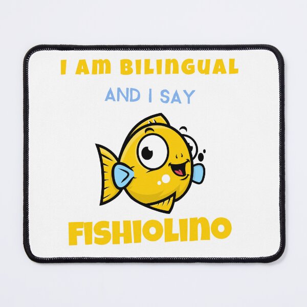 Item preview, I am Bilingual and I say Fishiolino designed and sold by Mindful Muse.