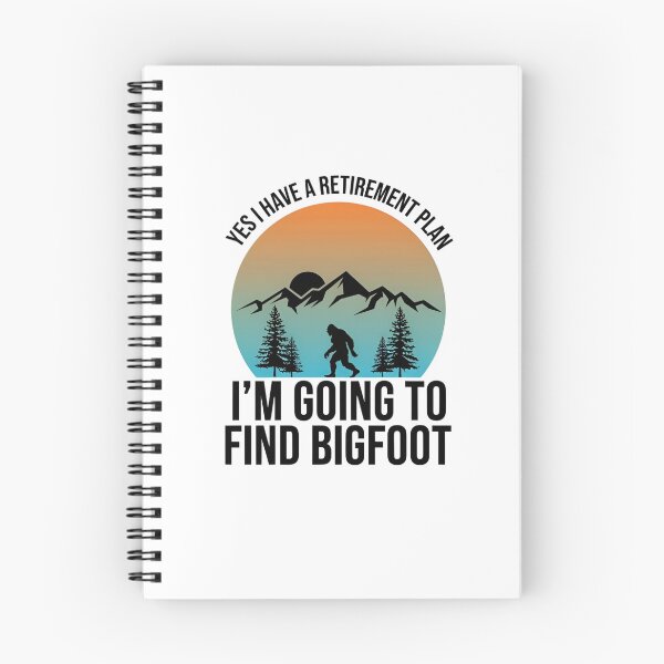 Item preview,  Funny Bigfoot Retirement Plan  designed and sold by dragonbol023.