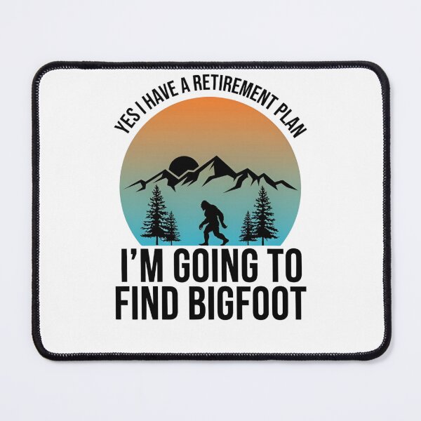 Item preview, Funny Bigfoot Retirement Plan designed and sold by dragonbol023.