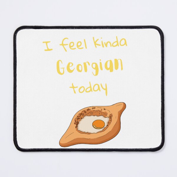 Item preview, I Feel Kinda Georgian Today Khachapuri designed and sold by MTDesignLab.