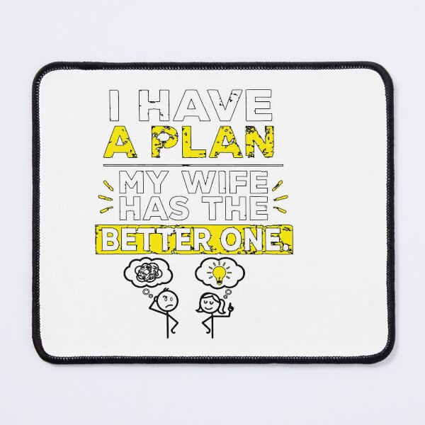Item preview, I have a plan. My wife has a better one – Funny marriage sayings designed and sold by Hamdy est 1985.
