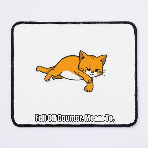 Item preview, Orange Cat - Fell Off Counter Meant To - Funny Orange Cat Gift designed and sold by pawdrops.