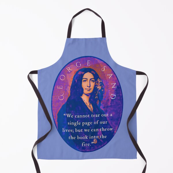 Item preview, George Sand quote: We cannot tear out a single page of our lives; but we can throw the book into the fire. designed and sold by artbleed.