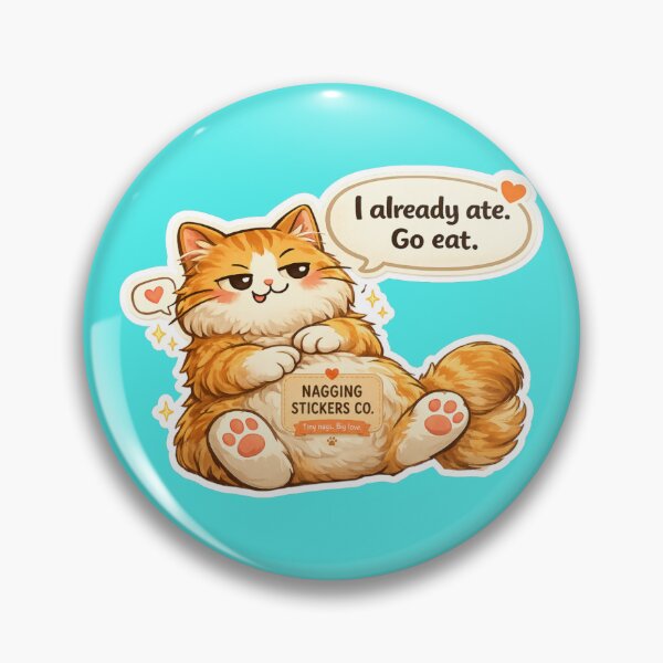 Item preview, NAGGING CAT LaMaisonOfMY I ALREADY ATE, GO EAT. COLLECTION | AQUA Edition | No.01 designed and sold by LaMaisonOfMY.