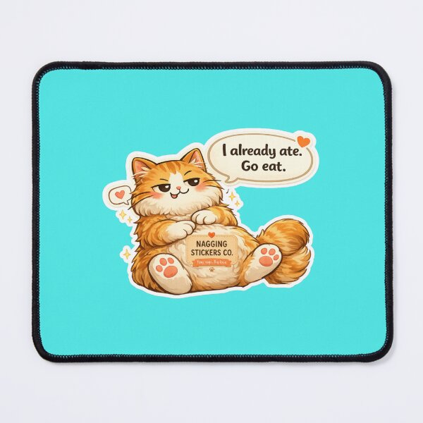 Item preview, NAGGING CAT LaMaisonOfMY I ALREADY ATE, GO EAT. COLLECTION | AQUA Edition | No.01 designed and sold by LaMaisonOfMY.