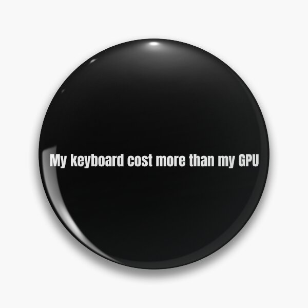 Item preview, Copy of Keyboard Cost More Than GPU - PC Gamer Flex designed and sold by ThockStation.