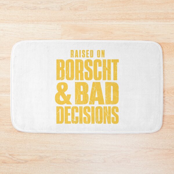 Item preview, Raised on Borscht and Bad Decisions designed and sold by ML-Media.