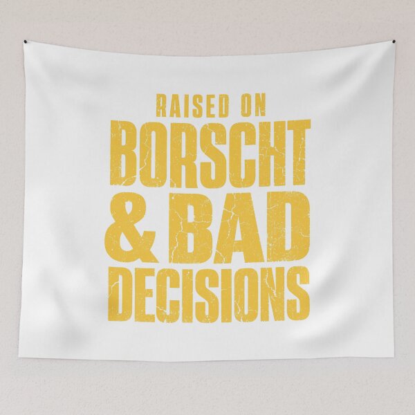 Item preview, Raised on Borscht and Bad Decisions designed and sold by ML-Media.