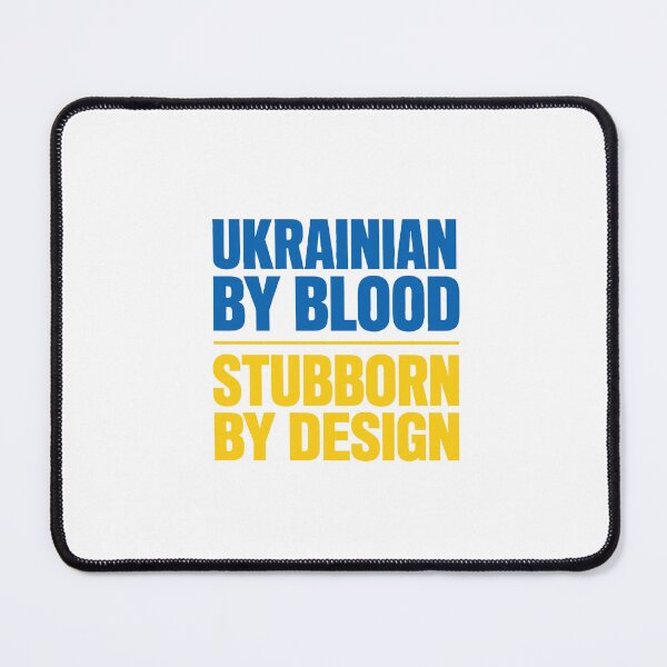 Item preview, Ukrainian By Blood Stubborn By Design designed and sold by ML-Media.
