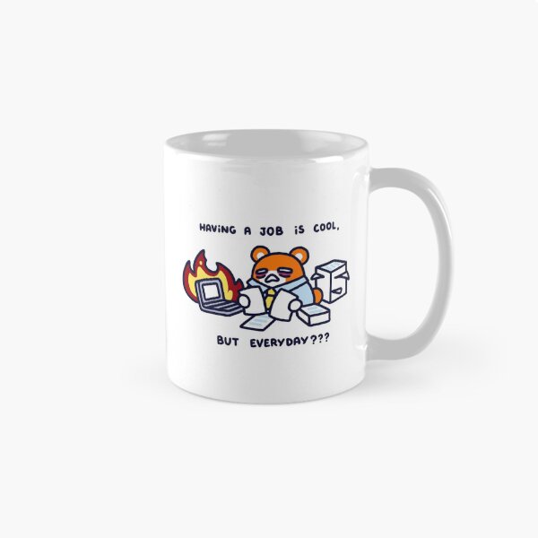 Item preview, Having A Job Is Cool But Everyday Funny Bear Work Burnout designed and sold by JossDesign15.