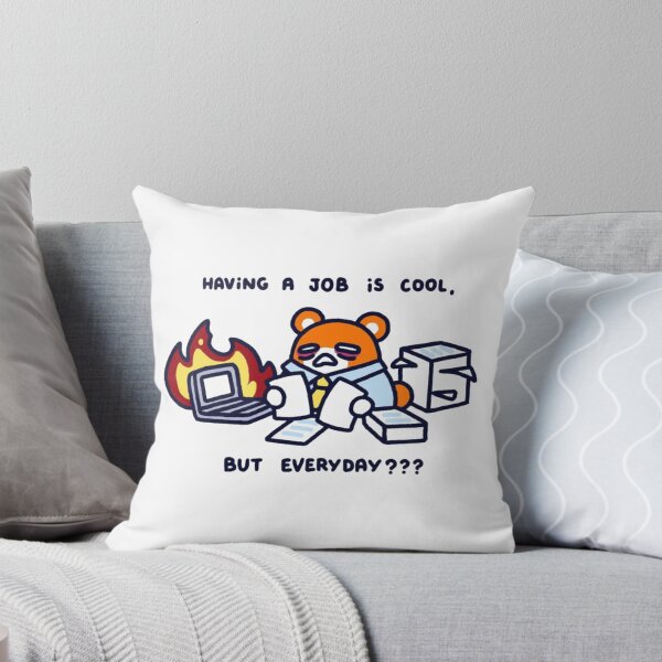 Item preview, Having A Job Is Cool But Everyday Funny Bear Work Burnout designed and sold by JossDesign15.