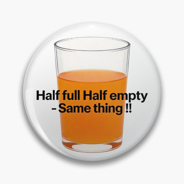 Item preview, Half Full Half Empty - Same Thing designed and sold by CornershopTee.