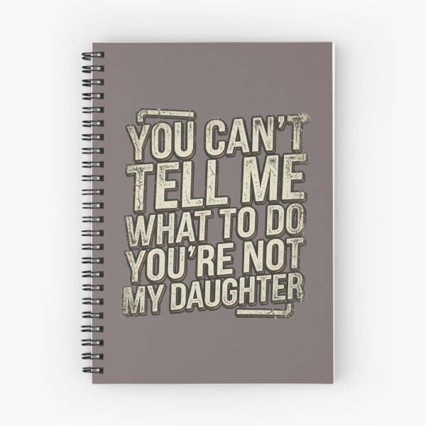 Item preview, You Can't Tell Me What To Do You're Not My Daughter – Funny Dad Joke Typography designed and sold by RaresS.