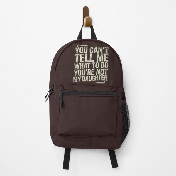 Item preview, You Can't Tell Me What To Do You're Not My Daughter – Funny Dad Joke Typography designed and sold by RaresS.