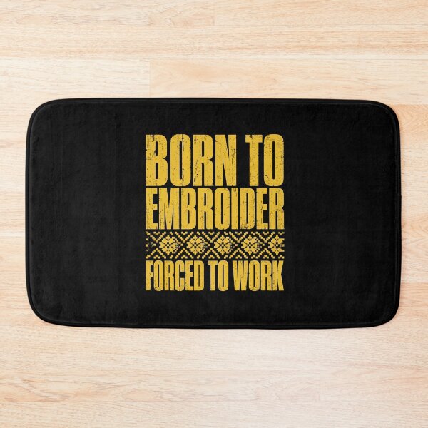 Item preview, Born to Embroider Forced to Work Folk Typography designed and sold by ML-Media.