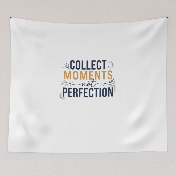 Item preview, Collect Moments Not Perfection Inspirational Quote designed and sold by CH-4TEE.