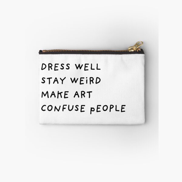Item preview, DRESS WELL STAY WEIRD MAKE ART CONFUSE PEOPLE designed and sold by abstractsmile.