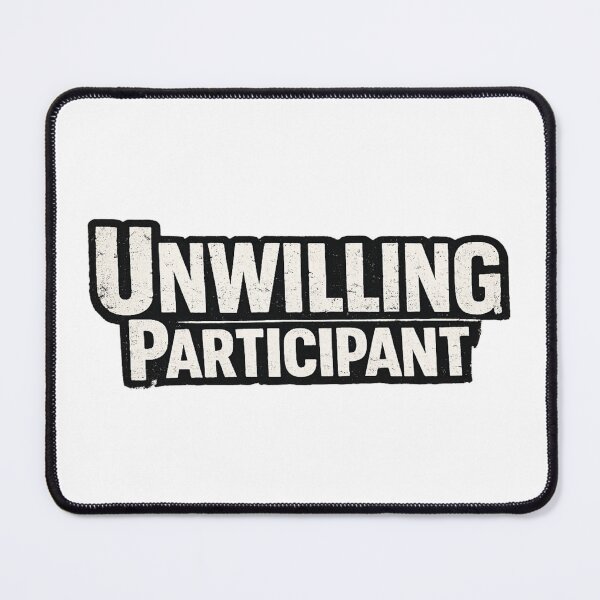 Item preview, Unwilling Participant 2 designed and sold by DesignsMjB.