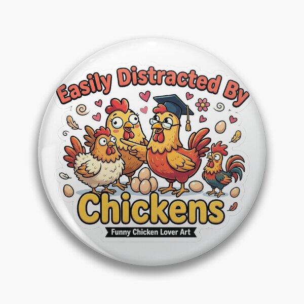 Item preview, Easily Distracted By Chickens, Sorry, I Saw A Chicken designed and sold by mdbrna.